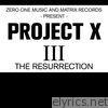 Project X III the Resurrection - EP