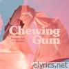 Chewing Gum - EP