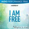 I Am Free (Audio Performance Trax) - EP
