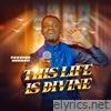 This Life Is Divine - Single