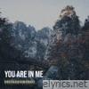 You Are in Me - Single