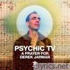 A Prayer For Derek Jarman