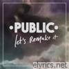 Public - Let's Remake It - EP