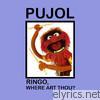 Pujol - Ringo, Where Art Thou?