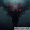 Shadows Start To Bleed - Single