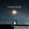 Loving Deeply - Single