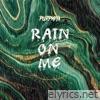 Rain On Me - Single