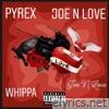 Pyrex Whippa - Joe N Love - Single