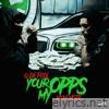 Your Opps My Opps (feat. MGM Hefe)