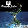 Above the Water - Single