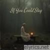 If You Could Stay - Single
