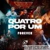 Quatro por Um Forever (Ao Vivo)