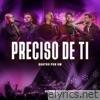 Preciso de Ti (Ao Vivo) - Single