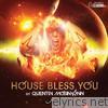 House Bless You By Quentin Mosimann