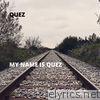 My Name Is Quez