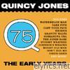 Q 75 - Quincy Jones the Early Years