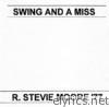 Swing and a Miss/R. Stevie Moore '77