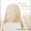 Rachel Belman - In Your Light