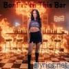 Bonfire In This Bar - Single