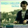 Radio Killer - Be Free (Remixes)