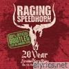 Raging Speedhorn - Raging Speedhorn 100% BootLeg Live in London 20th Anniversary Show