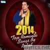 2014's Top Romantic Songs by Rahat