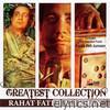 Greatest Collection - Rahat Fateh Ali Khan