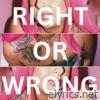 Right or Wrong - Single