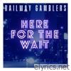 Here for the Wait - Single