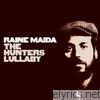 Raine Maida - The Hunter's Lullaby