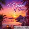 I Dream of You - Single