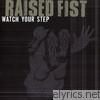 Raised Fist - Watch Your Step