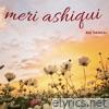 Meri Ashiqui - Single