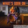 What’s Goin On - Single