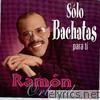 Ramon Orlando - Solo Bachatas para Ti