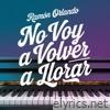 No Voy A Volver A Llorar (Versión 2024) - Single