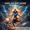 Tandav : Shiv Shakti Anthem - Single