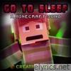 Go to Sleep: A Minecraft Song (Creative Mode) - Single