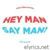 Hey Man, Say Man! - EP