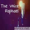 The Voice - Raphael