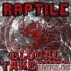 Raptile - Global Takeover, Vol. 3