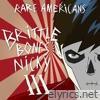 Brittle Bones Nicky 3 - Single