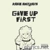 Give Up First - Single