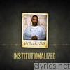 Institutionalized Vol. 2