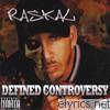 Raskal - Defined Controversy