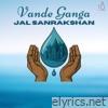 Vande Ganga Jal Sanrakshan - Single