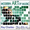 Ray Charles - Modern Art of Music: Ray Charles - The Album