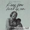 KEEP YOUR HEAD UP SON - Single