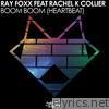 Ray Foxx - Boom Boom (Heartbeat) [feat. Rachel K Collier]