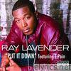 Ray Lavender - Put It Down (feat. T-Pain) - Single